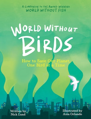World Without Birds: How to Save Our Planet, One Bird at a Time by Lund, Nick