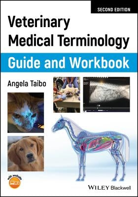 Veterinary Medical Terminology Guide and Workbook by Taibo, Angela