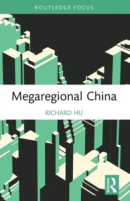 Megaregional China by Hu, Richard