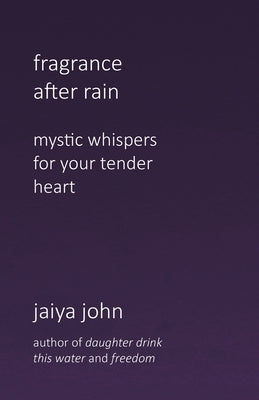 Fragrance After Rain by John, Jaiya