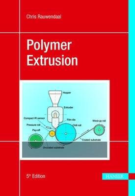 Polymer Extrusion 5e by Rauwendaal, Chris