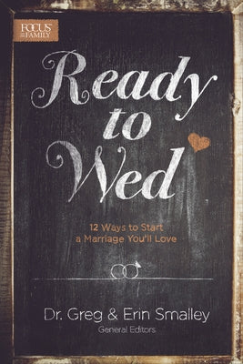 Ready to Wed: 12 Ways to Start a Marriage You'll Love by Smalley, Greg