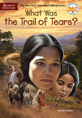What Was the Trail of Tears? by Teuton, Sean
