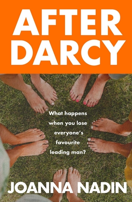 After Darcy: A Modern Pride and Prejudice Retelling about the Bennet Sisters, Sisterhood and Second Chances for Fans of Jane Austen by Nadin, Joanna