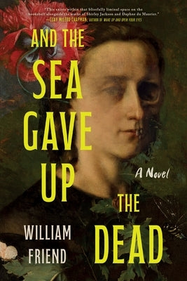 And the Sea Gave Up the Dead by Friend, William