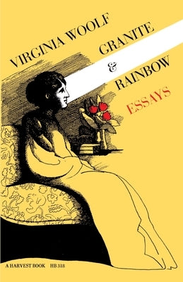 Granite and Rainbow: Essays: The Virginia Woolf Library Authorized Edition by Woolf, Virginia