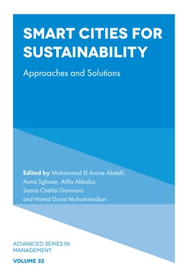 Smart Cities for Sustainability: Approaches and Solutions by Abdelli, Mohammed El Amine