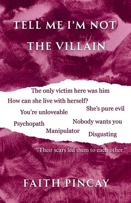 Tell Me I'm Not The Villain by Pincay, Faith