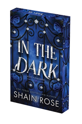 In the Dark: Deluxe Limited Edition by Rose, Shain