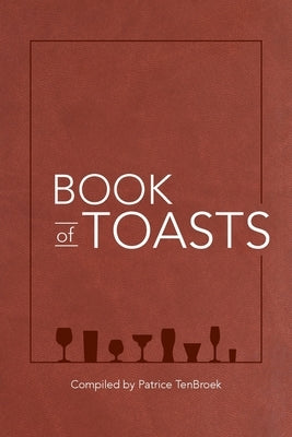 Book of Toasts by Tenbroek, Patrice