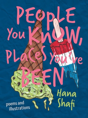 People You Know, Places You've Been by Shafi, Hana