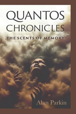 Quantos Chronicles The Scents of Memory by Parkin, Alan