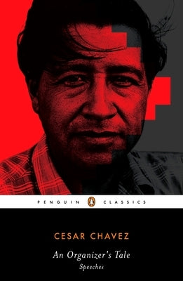 AN Organizer's Tale: Speeches by Chavez, Cesar