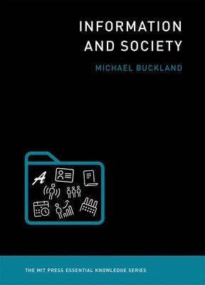 Information and Society by Buckland, Michael