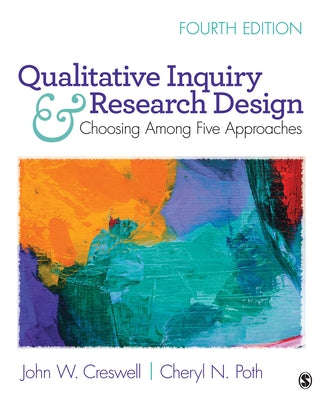 Qualitative Inquiry and Research Design: Choosing Among Five Approaches by Creswell, John W.