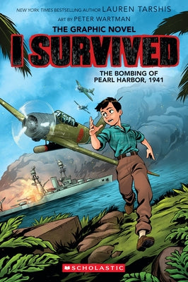 I Survived the Bombing of Pearl Harbor, 1941 (I Survived Graphic Novel #14) by Tarshis, Lauren