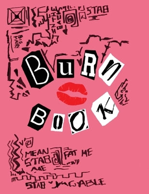 Burn Book: Burn Book Mean Girls journal, Its full of secrets! - Blank Notebook/Journal - Mean Girls Notebook by George, Regina