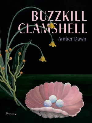 Buzzkill Clamshell by Dawn, Amber