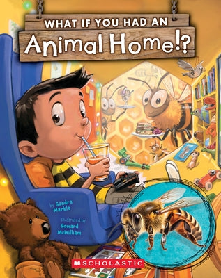 What If You Had an Animal Home!? by Markle, Sandra