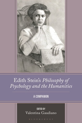 Edith Stein's Philosophy of Psychology and the Humanities: A Companion by Gaudiano, Valentina