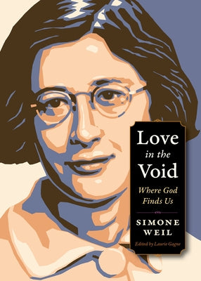 Love in the Void: Where God Finds Us by Weil, Simone