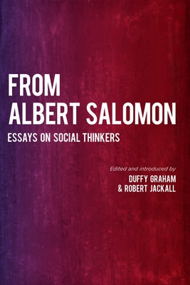 From Albert Salomon: Essays on Social Thinkers by Jackall, Robert