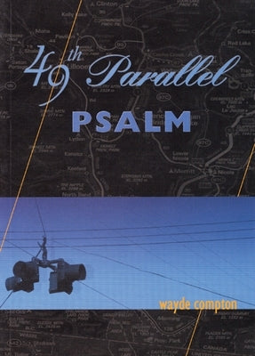 49th Parallel Psalm by Compton, Wayde