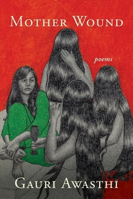 Mother Wound by Awasthi, Gauri