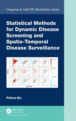 Statistical Methods for Dynamic Disease Screening and Spatio-Temporal Disease Surveillance by Qiu, Peihua