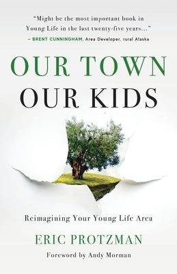 Our Town, Our Kids by Protzman, Eric