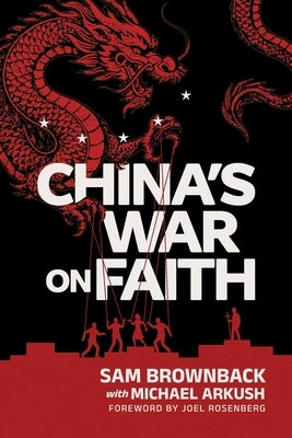 China's War on Faith by Brownback, Sam