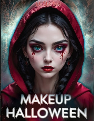 Makeup Halloween: Ultimate Guide to Face and Body Paint - Step-by-Step SFX Makeup Tutorials for Clown, Zombie, and Day of the Dead Cospl by Style, Life Daily