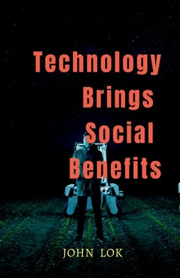 Technology Brings Social Benefits by Lok, John