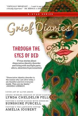 Grief Diaries: Through the Eyes of DID by Cheldelin Fell, Lynda