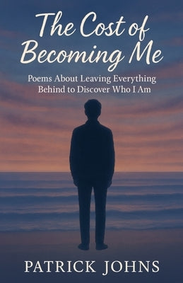 The Cost of Becoming Me by Johns, Patrick