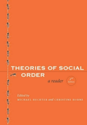 Theories of Social Order: A Reader by Hechter, Michael