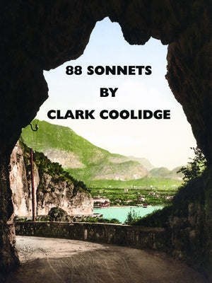 88 Sonnets: Poems by Coolidge, Clark