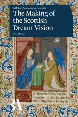 The Making of the Scottish Dream-Vision by Murray, Kylie