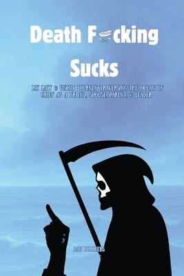 Death F*cking Sucks by Borchers, Dan