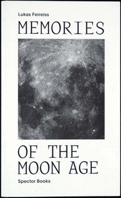 Memories of the Moon Age by Feireiss, Lukas