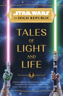 Star Wars: The High Republic: Tales of Light and Life by C&#195;&#179;rdova, Zoraida