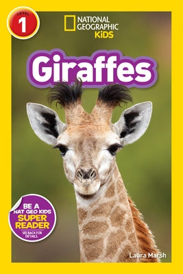 Giraffes (National Geographic Kids Readers, Level 1) by Marsh, Laura