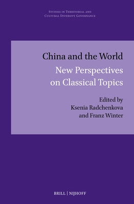 China and the World: New Perspectives on Classical Topics by Radchenkova, Ksenia