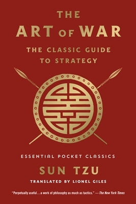 The Art of War: The Classic Guide to Strategy: Essential Pocket Classics by Tzu, Sun