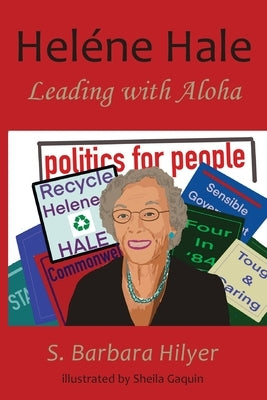 Hel?ne Hale: Leading with Aloha by Hilyer, S. Barbara