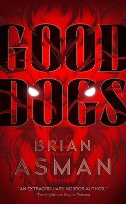 Good Dogs by Asman, Brian