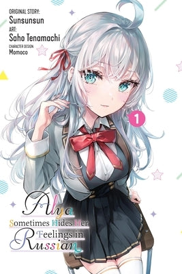 Alya Sometimes Hides Her Feelings in Russian, Vol. 1 (Manga) by Tenamachi, Saho