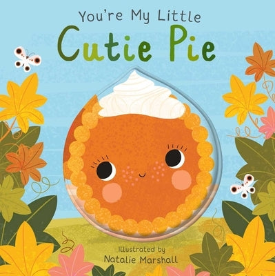 You're My Little Cutie Pie by Edwards, Nicola