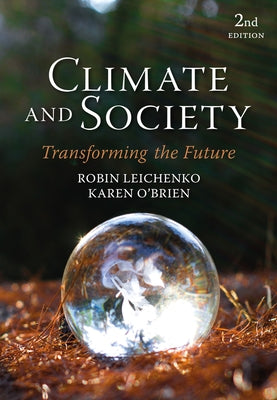 Climate and Society: Transforming the Future by Leichenko, Robin