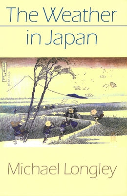 The Weather in Japan by Longley, Michael